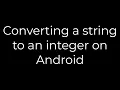 Java Converting a string to an integer on Android 5solution