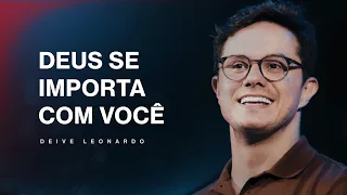 Deus se importa com você | Deive Leonardo