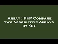 Array PHP Compare two Associative Arrays by Key