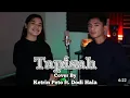 DODDIE feat GHEGHE - TAPISAH - COVER KETRIN PETO ft DODI HALA - LAGU UNTUK PARA PENCINTA JARAK JAUH