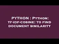 PYTHON Python tf-idf-cosine to find document similarity