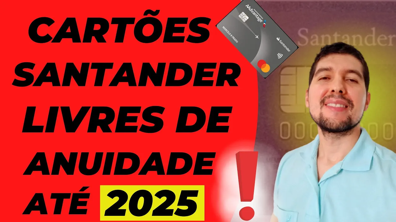 SUPER PROMOÇÃO SANTANDER! - PEÇA SEU CARTÃO DE CRÉDITO E SE LIVRE DA ANUIDADE ATÉ O ANO DE 2025!