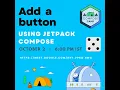 Learn How to Add a Button using Jetpack Compose Session 3