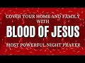 Download Lagu 🩸Strong Night Prayer for Home Protection from Evil Spirits and Dark Forces | by the Blood of Jesus 🙏