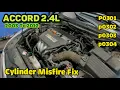 Honda Accord 2 4L 2003 to 2012 Misfire FIX p0301 p0302 p0303 p0304 Cylinder misfire