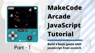 MakeCode Arcade JavaScript Basic Tutorial - Space Game Part 1