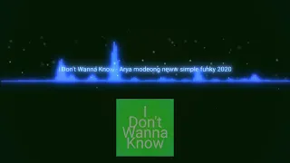 Download I Don't Wanna know - Arya Modeong new simpel funky 2020 MP3