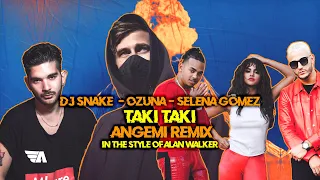 Download Dj Snake, Ozuna, Selena Gomez - Taki Taki (ANGEMI Bootleg) (In The Style Of Alan Walker) MP3