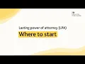 Lasting power of attorney - where to start