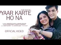 New Song 2026 | Pyaar Karte Ho Na | Mohsin Khan | Jasmin Bhasin | New Hindi Song | Music Webs