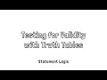 Testing for Validity with Truth Tables in Statement Logic