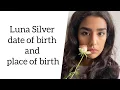 Luna Silver date of birth and place of birth