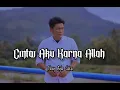 Download Lagu Cintai Aku Karna Allah - Novy ayla caka - cover zanca