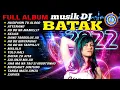 Download Lagu Full Album DJ Batak Yang Sering Di Putar Di Pesta | Lagu Batak 2022(Official Music Video)