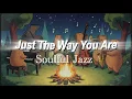 Lagu Just The Way You Are – Billy Joel | Smooth Late Night Jazz Cover