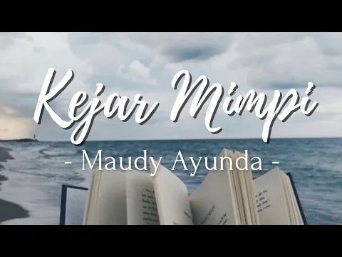 Download MP3 Kejar Mimpi - Maudy Ayunda (Lirik lagu) | Kan ku kejar mimpi dan ku terbang tinggi..