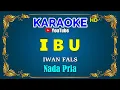 Download Lagu IBU - Iwan Fals [ KARAOKE HD ] Nada Pria
