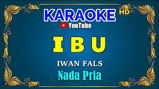 IBU - Iwan Fals [ KARAOKE HD ] Nada Pria