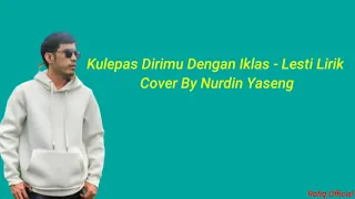 Download KULEPAS DENGAN IKHLAS - LESTI | LIRIK | (COVER BY NURDINYASENG) MP3