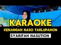 Download Lagu Kenangan Naso Tarlupahon [KARAOKE] Syarifah Nasution