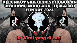 Download DJ FUNKOT SAK GEDENE ROSO LAN USAHAMU NGGO AKU | DJ KALAH FUNKOT VIRAL TIK TOK TERBARU 2024 ! MP3