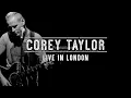 Corey Taylor - Snuff (Live in London)