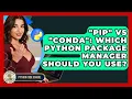 pip Vs conda Which Python Package Manager Should You Use - Python Code School