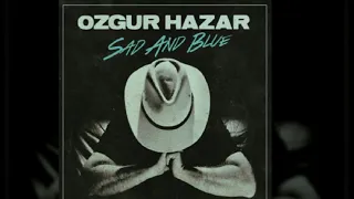 ozgur hazar cant stop missing you