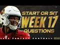 Week 17 Start or Sit Q A - 2022 Fantasy Football