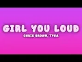 Chris Brown - Girl You Loud (Lyrics) ft. Tyga