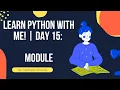 Python Tutorial for Beginners MODULE Day 15 Learn with Me