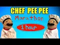 Chef Pee Pee 1 hour Marathon