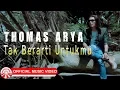 Download Lagu Thomas Arya - Tak Berarti Untukmu HD
