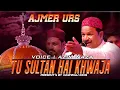 Azim Naza | Ajmer Urs की शानदार Qawwali 2025 | Tu Sultan Hai Khwaja💛#tajmediadigitalnetwork 