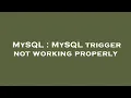 MySQL MySQL trigger not working properly