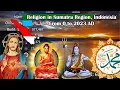 Download Lagu Religion in Sumatra Region, Indonesia from 0 to 2023 AD