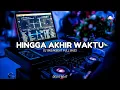 Download Lagu DJ BREAKBEAT FULL BASS - HINGGA AKHIR WAKTU - NINEBALL