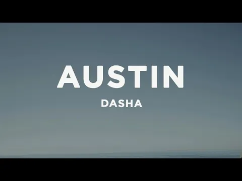 Download MP3 Dasha - Austin (Lyrics)
