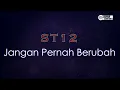 Download Lagu ST12 - Jangan Pernah Berubah ( Karaoke Version ) || Original Key