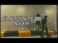 Simroon Tera Naam  [  Lofi Flip  ] | Mind Fresh Lofi | Melody Stream |