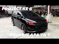 PROJECT KE 6, PASANG BODYKIT !