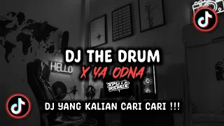 dj the drum x ya odna viral tik tok terbaru 2024 
