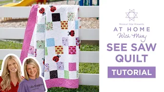 Layer Cake Friendly Quilt | Make the See Saw Quilt with Misty Doan & Tami Jones - At Home With Misty