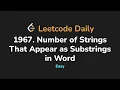 1967 Number of Strings That Appear as Substrings in Word Leetcode Daily - Python