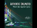 Thank You Lord for Grace - Authentic Unlimited