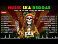 Lagu Top Hits Spotify Indonesia 2025 Full Album Reggae 🎧🔥 Kumpulan Musik Cover SKA REGGAE Terbaru 2025.