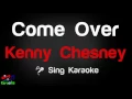 🎤 Kenny Chesney - Come Over (Karaoke Version) - King Of Karaoke