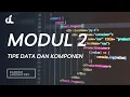 Tutorial Modul 2 Tipe Data dan Komponen