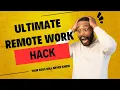 THE ULTIMATE HACK TO WORK REMOTELY WITHOUT ACTUALLY WORKING Your Boss Will Never Know
