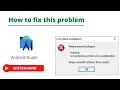 Please Reinstall Android Studio from Scratch Android Studio 2022